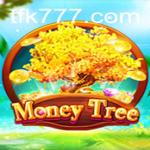 Exploring the Thrills of MoneyTree: Unveiling FK777