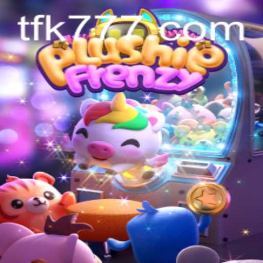 Dive into the World of PlushieFrenzy: The Ultimate Arcade Experience with FK777